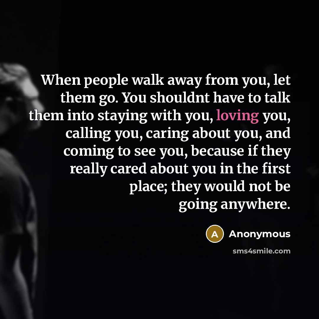 “When people walk away from you, let them go. You…” quote by Anonymous