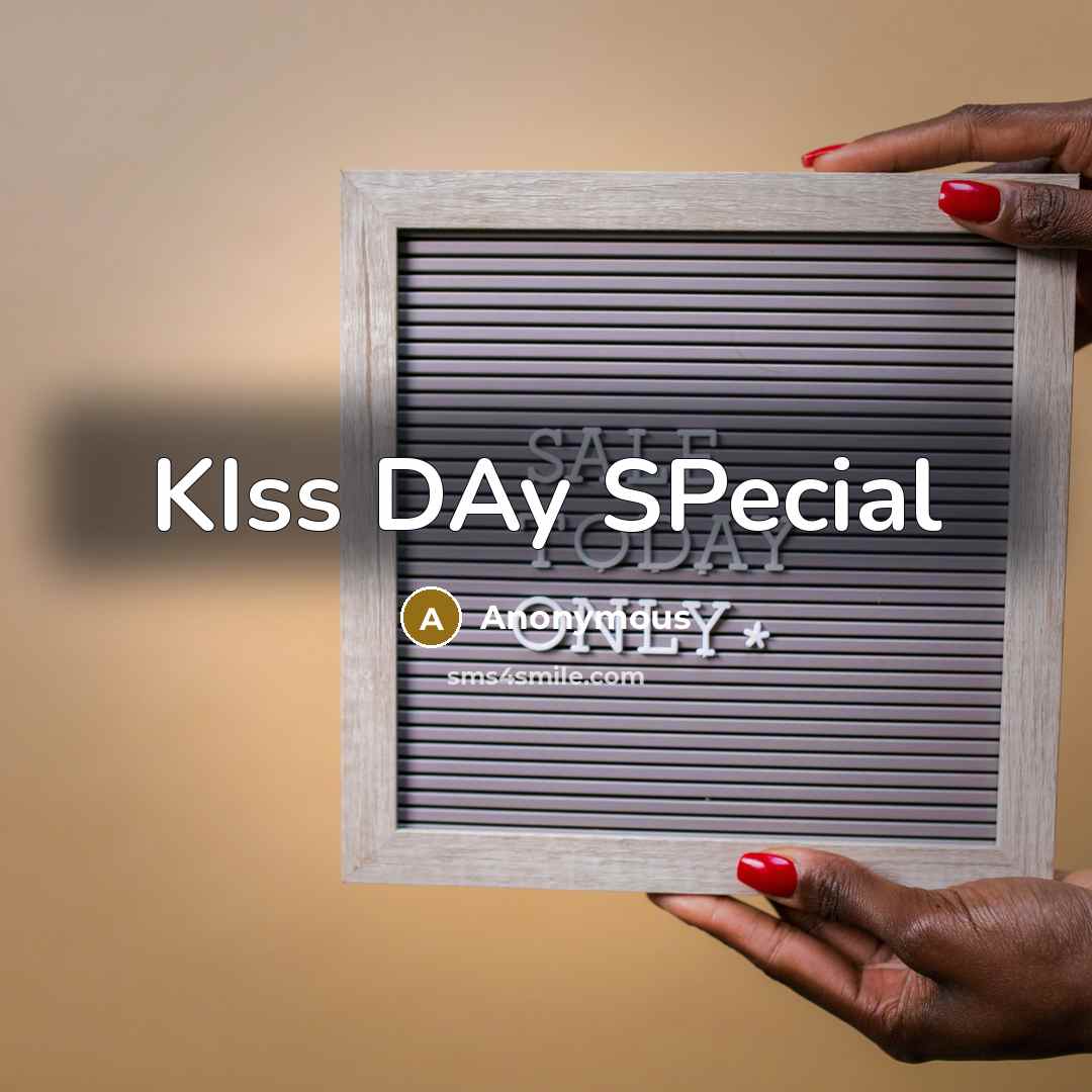 “KIss DAy SPecial…” quote by Anonymous