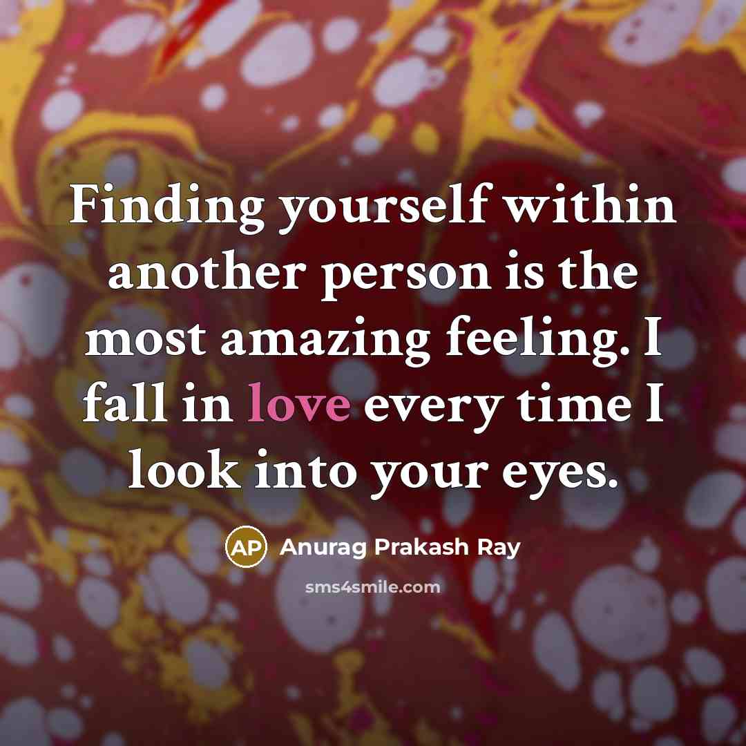 “Finding yourself within another person is the most amazing feeling.…” quote by Anurag Prakash Ray