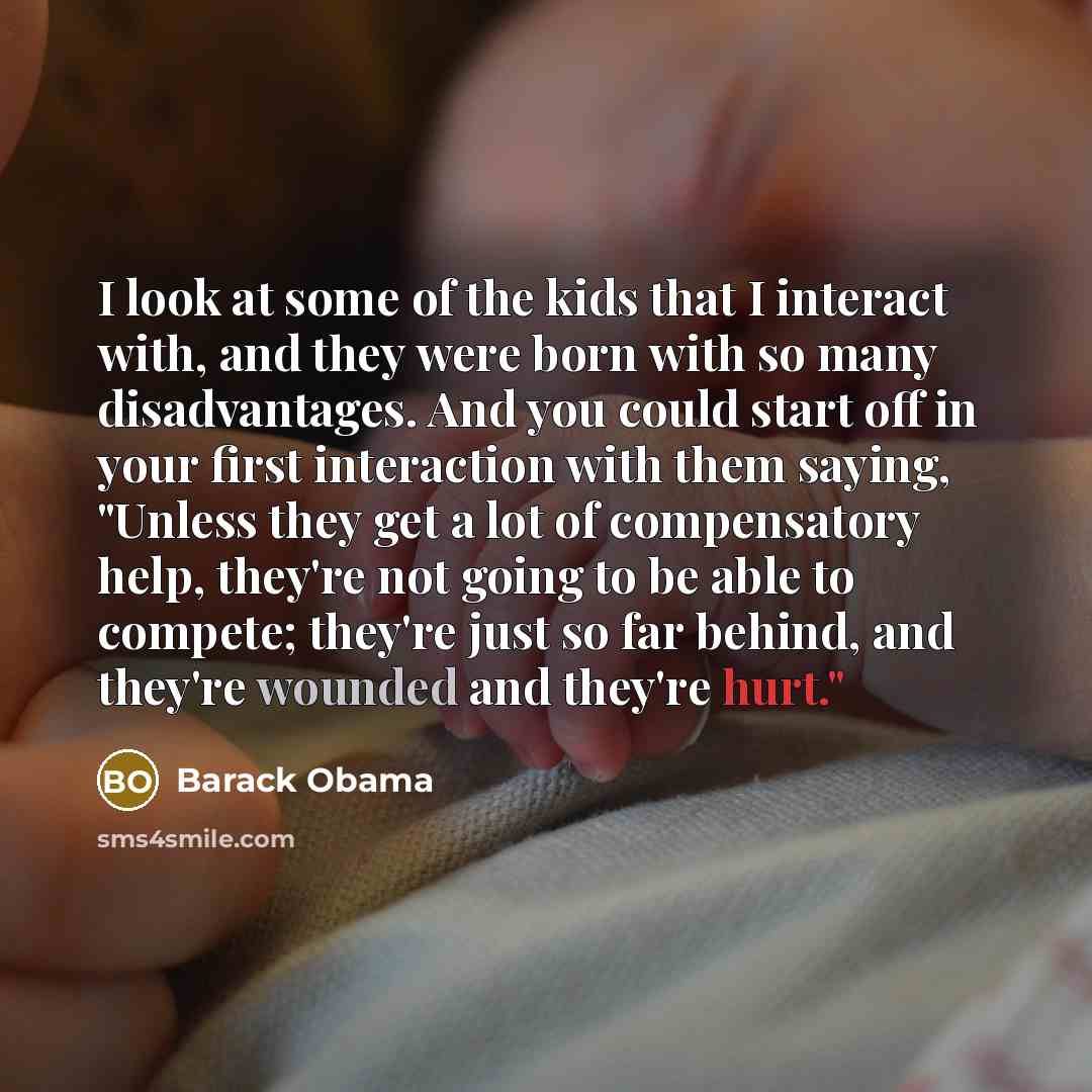 “I look at some of the kids that I interact…” quote by Barack Obama