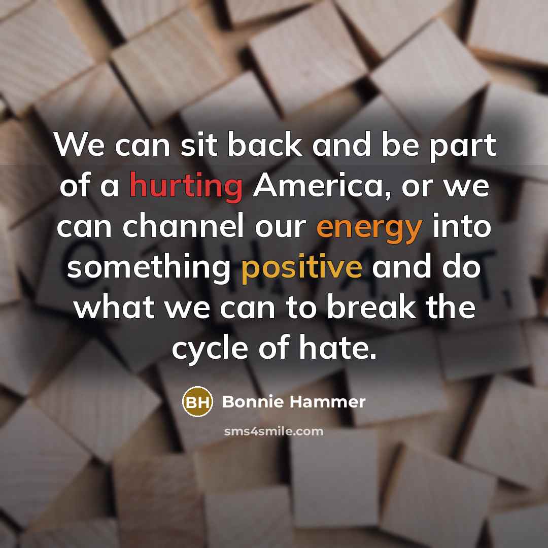 “We can sit back and be part of a hurting…” quote by Bonnie Hammer