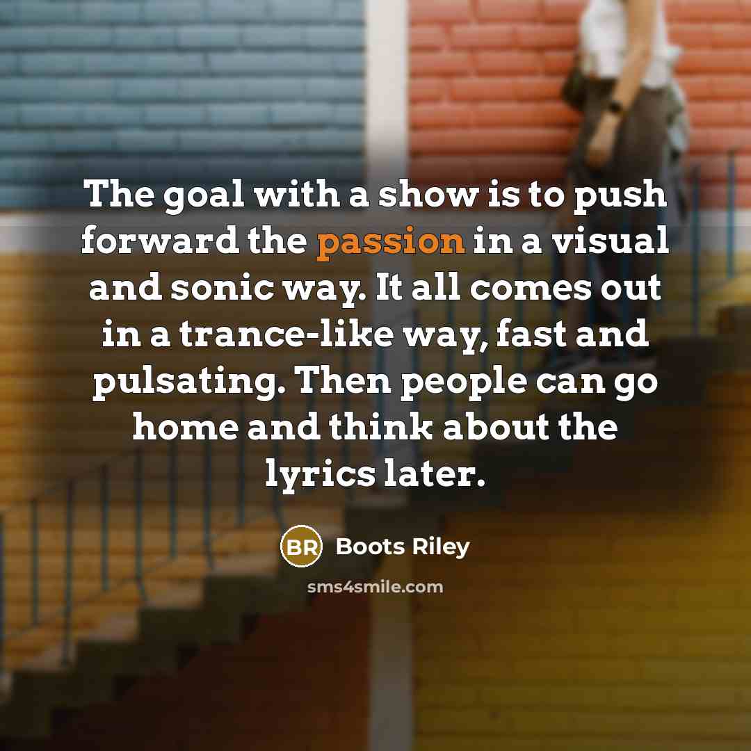 “The goal with a show is to push forward the…” quote by Boots Riley