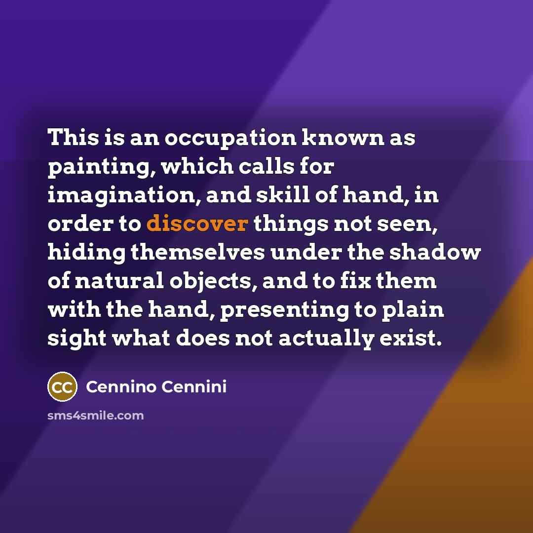 “This is an occupation known as painting, which calls for…” quote by Cennino Cennini
