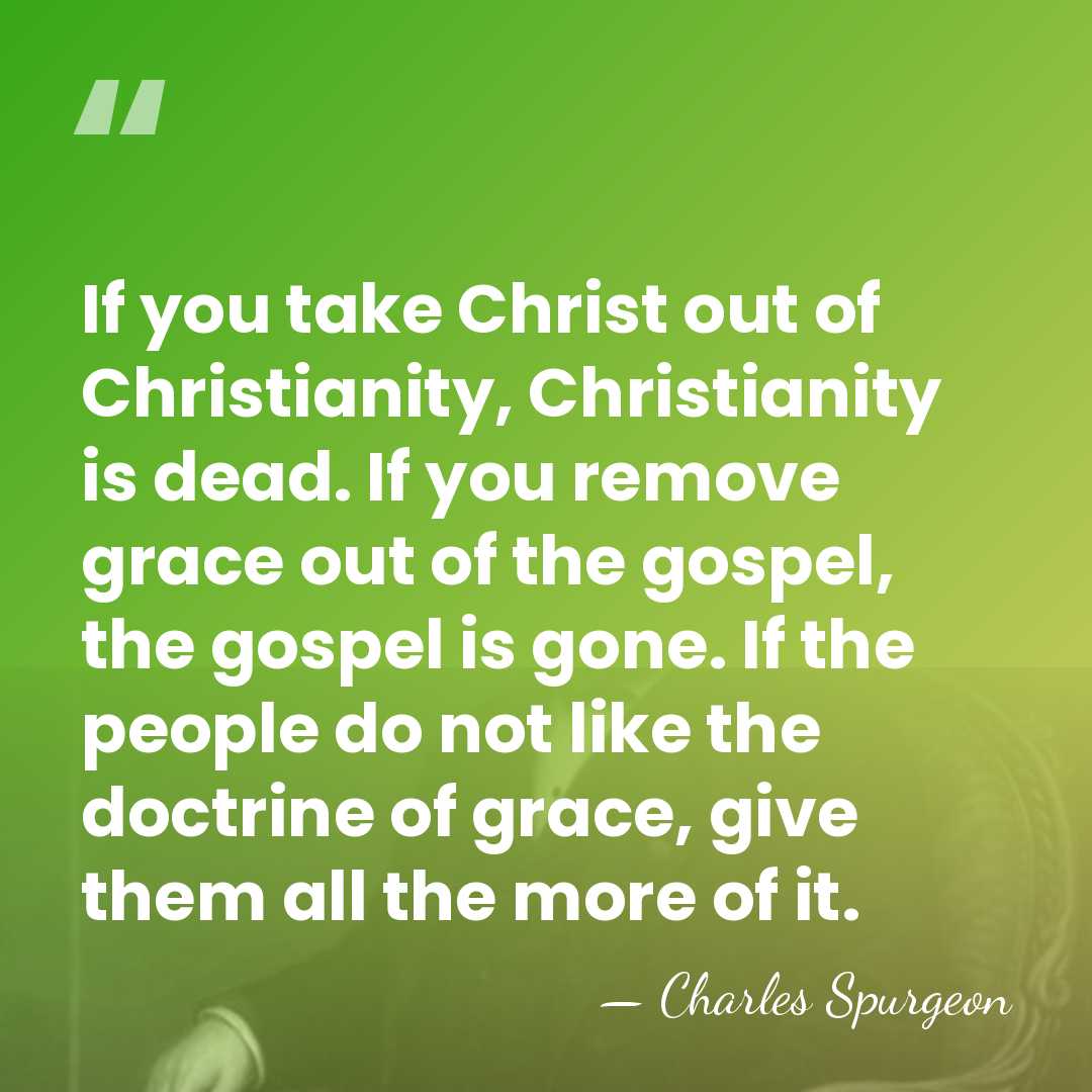 If you take Christ out of Christianity, Christianity is dead. If you&hellip; - Charles Spurgeon