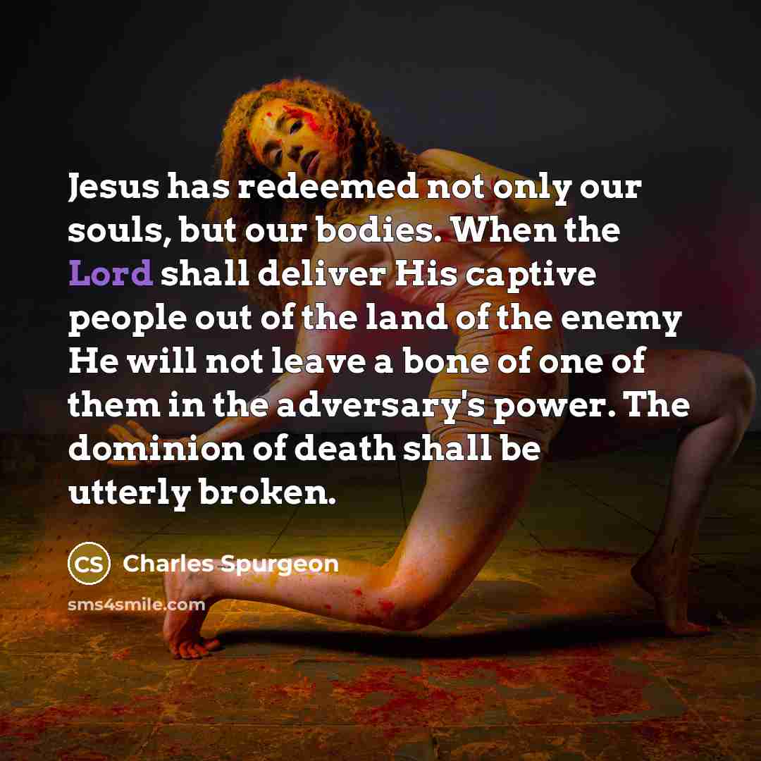 “Jesus has redeemed not only our souls, but our bodies.…” quote by Charles Spurgeon