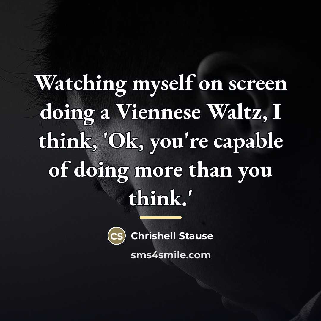 “Watching myself on screen doing a Viennese Waltz, I think,…” quote by Chrishell Stause