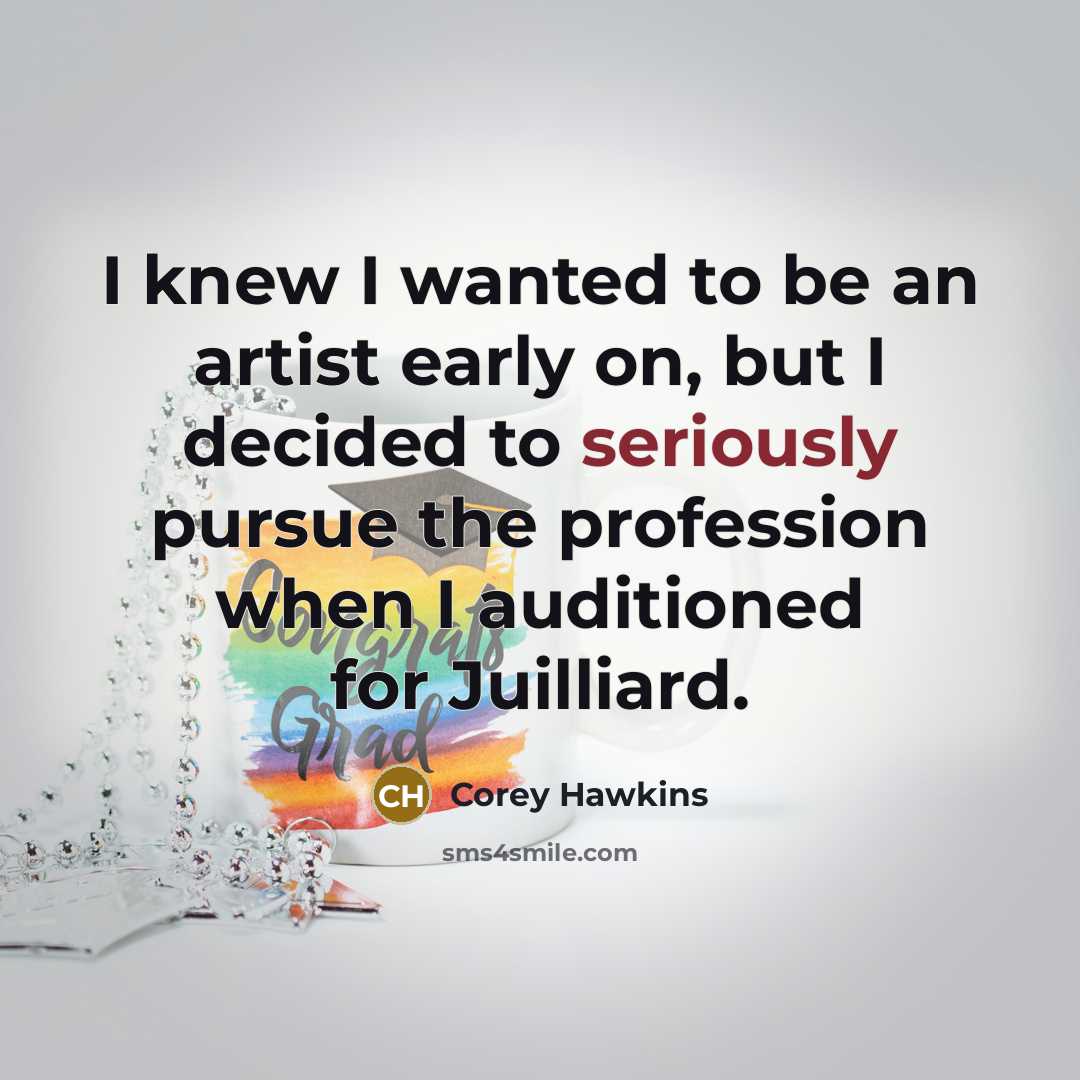“I knew I wanted to be an artist early on,…” quote by Corey Hawkins