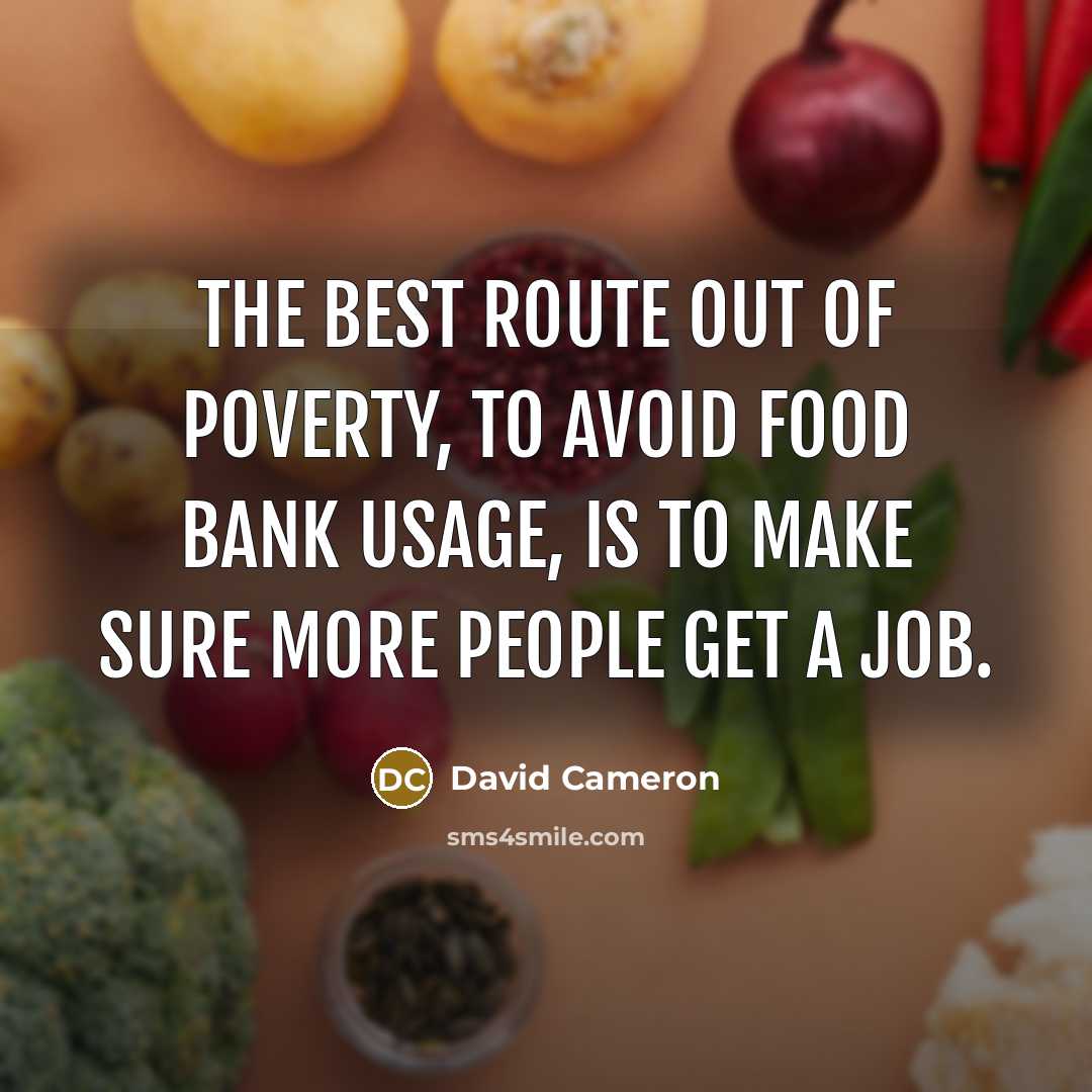 “The best route out of poverty, to avoid food bank…” quote by David Cameron