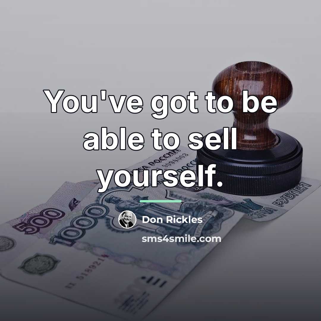 “You've got to be able to sell yourself.…” quote by Don Rickles