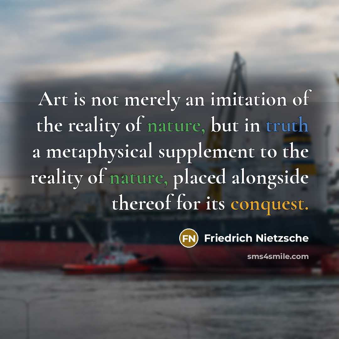 “Art is not merely an imitation of the reality of…” quote by Friedrich Nietzsche