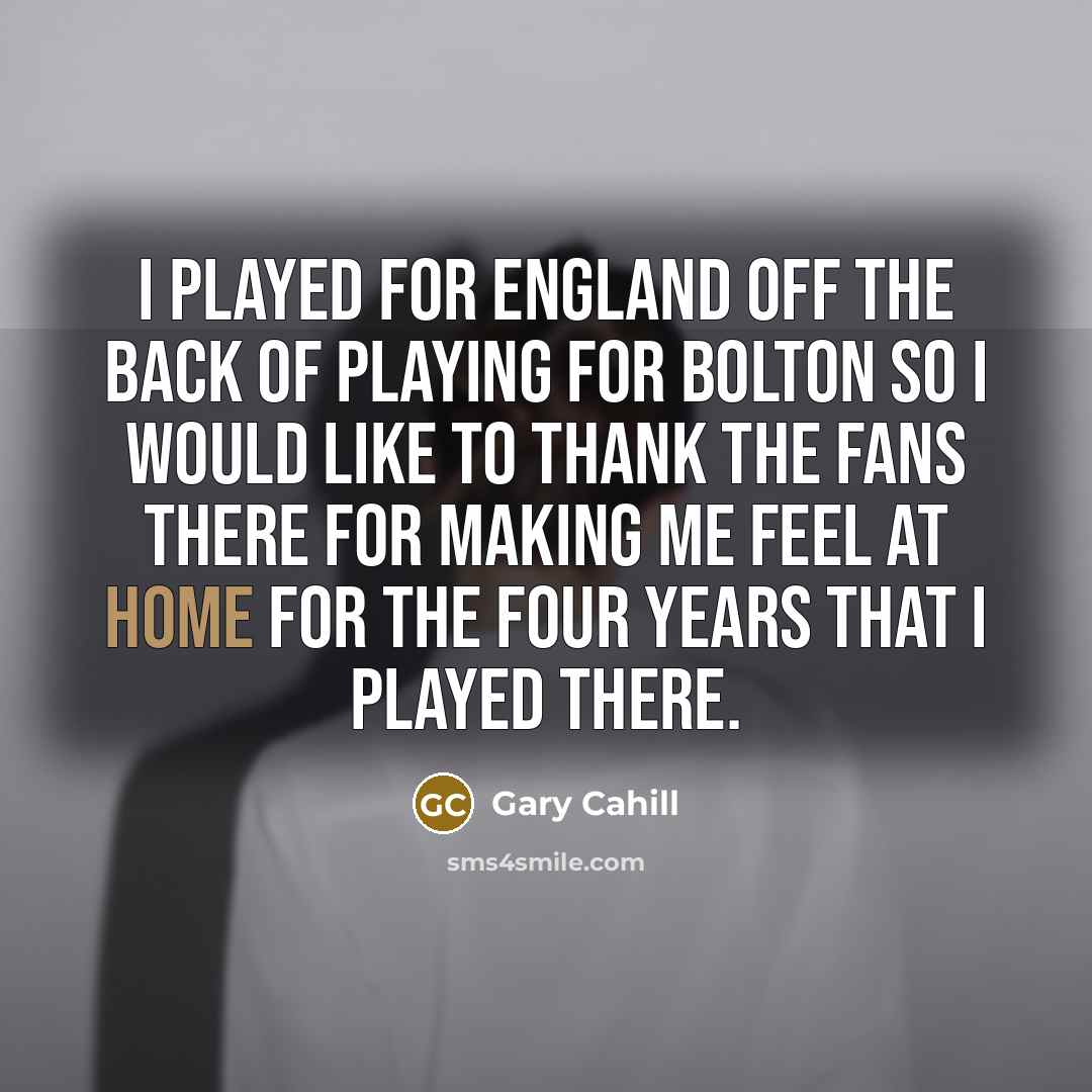“I played for England off the back of playing for…” quote by Gary Cahill