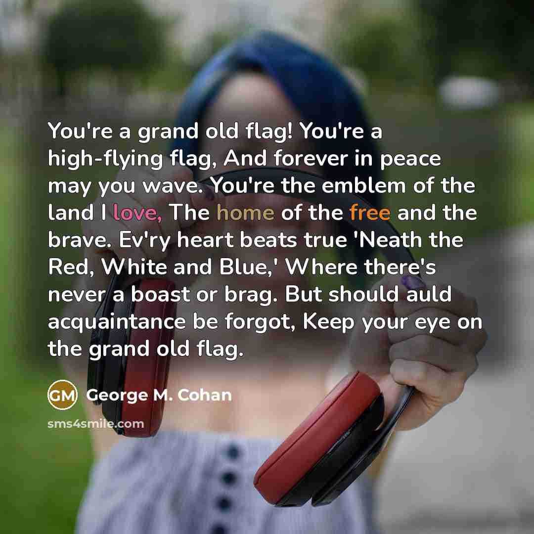 “You're a grand old flag! You're a high-flying flag, And…” quote by George M. Cohan