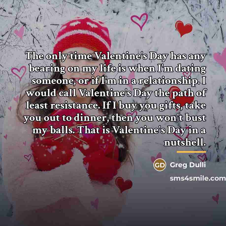 “The only time Valentine's Day has any bearing on my…” quote by Greg Dulli
