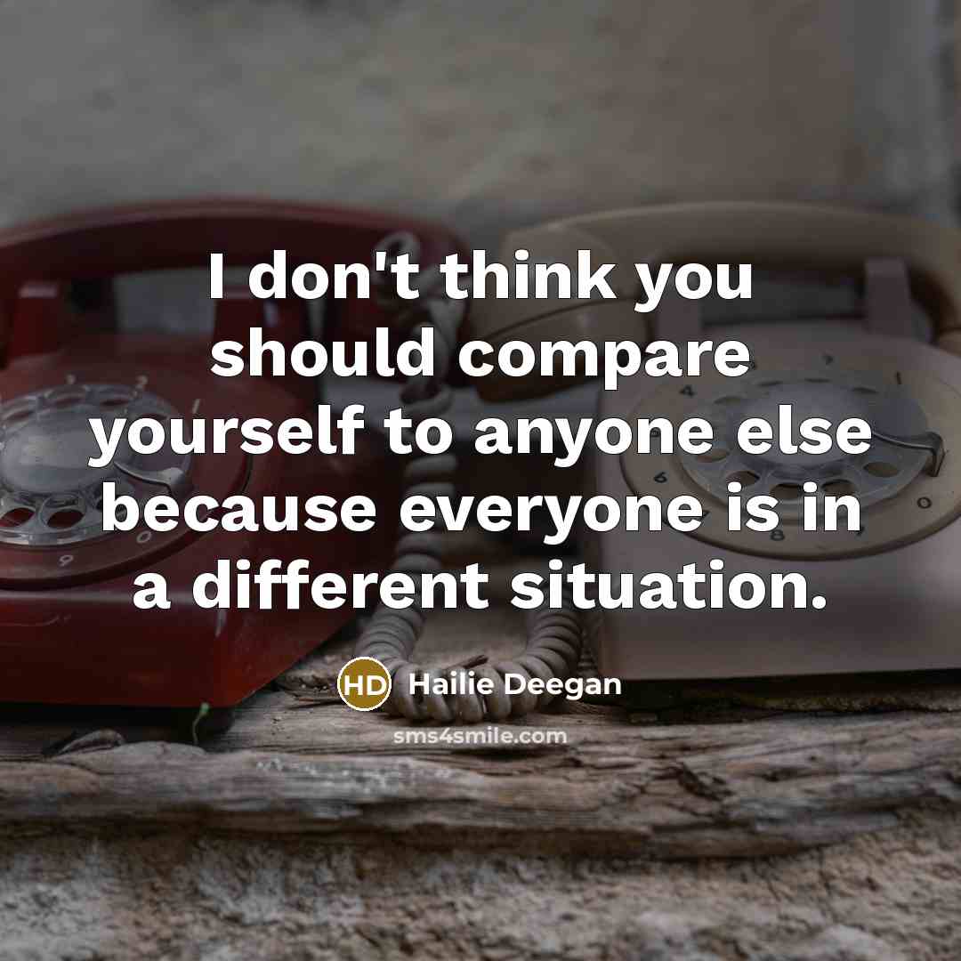 “I don't think you should compare yourself to anyone else…” quote by Hailie Deegan