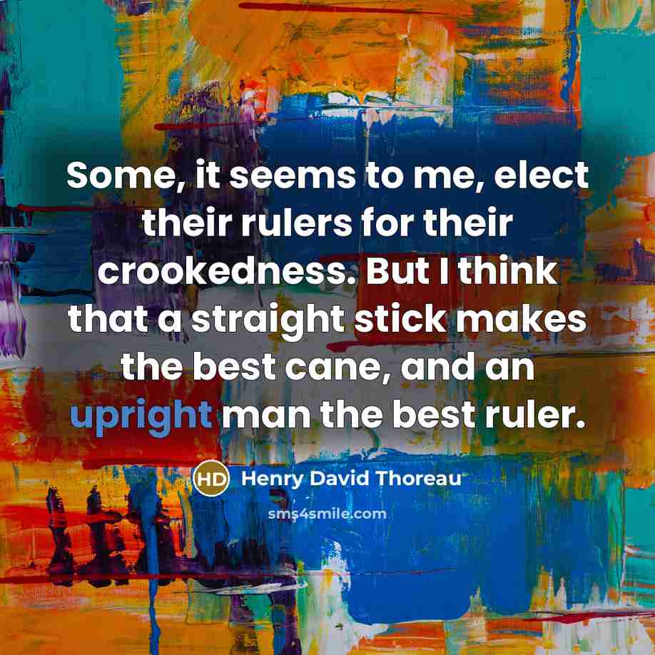 “Some, it seems to me, elect their rulers for their…” quote by Henry David Thoreau
