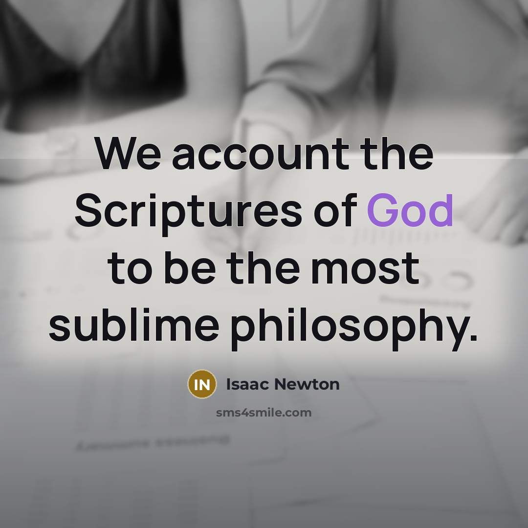 “We account the Scriptures of God to be the most…” quote by Isaac Newton