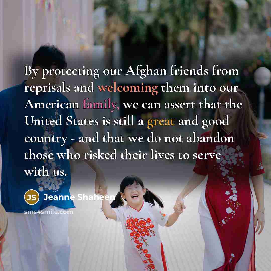 “By protecting our Afghan friends from reprisals and welcoming them…” quote by Jeanne Shaheen