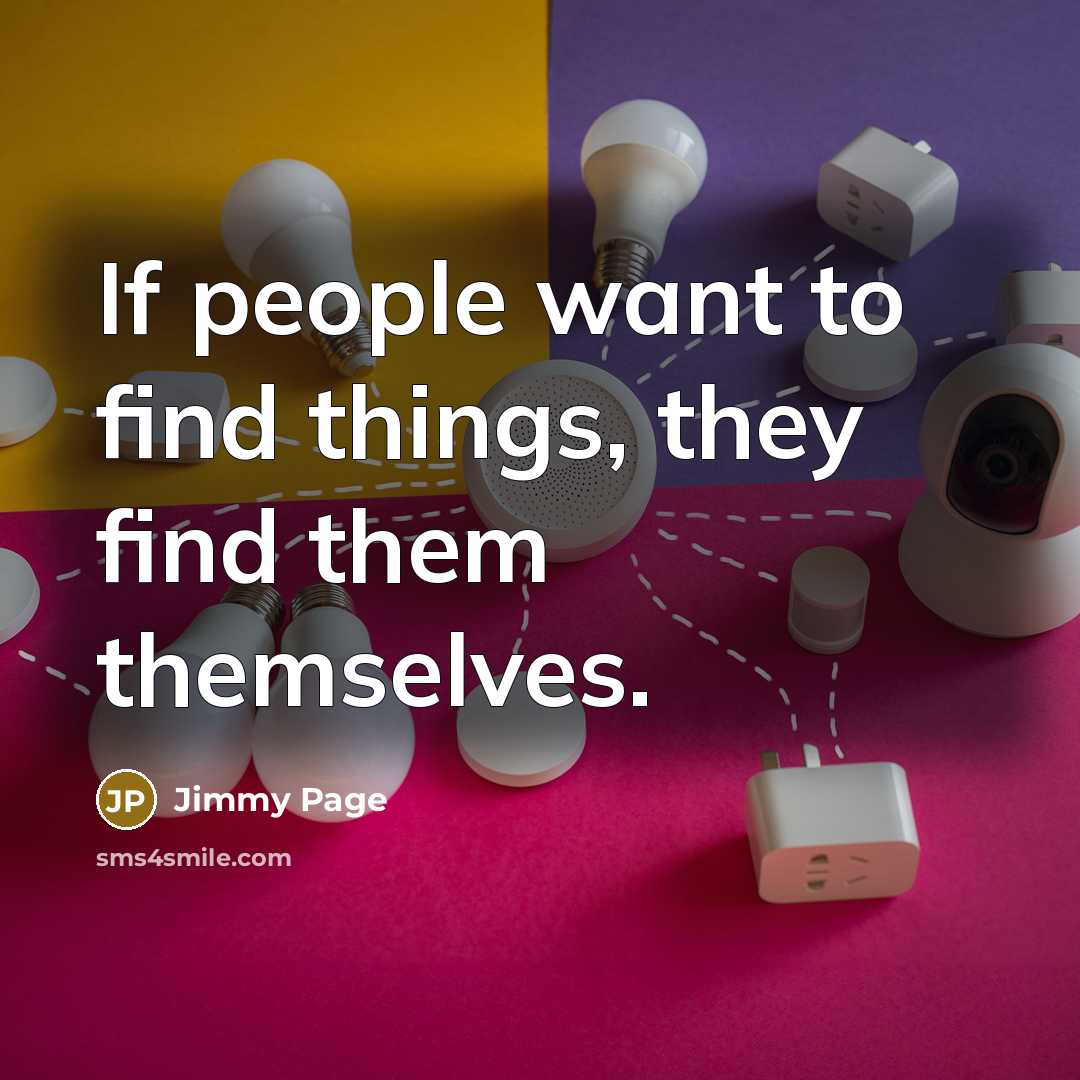 “If people want to find things, they find them themselves.…” quote by Jimmy Page
