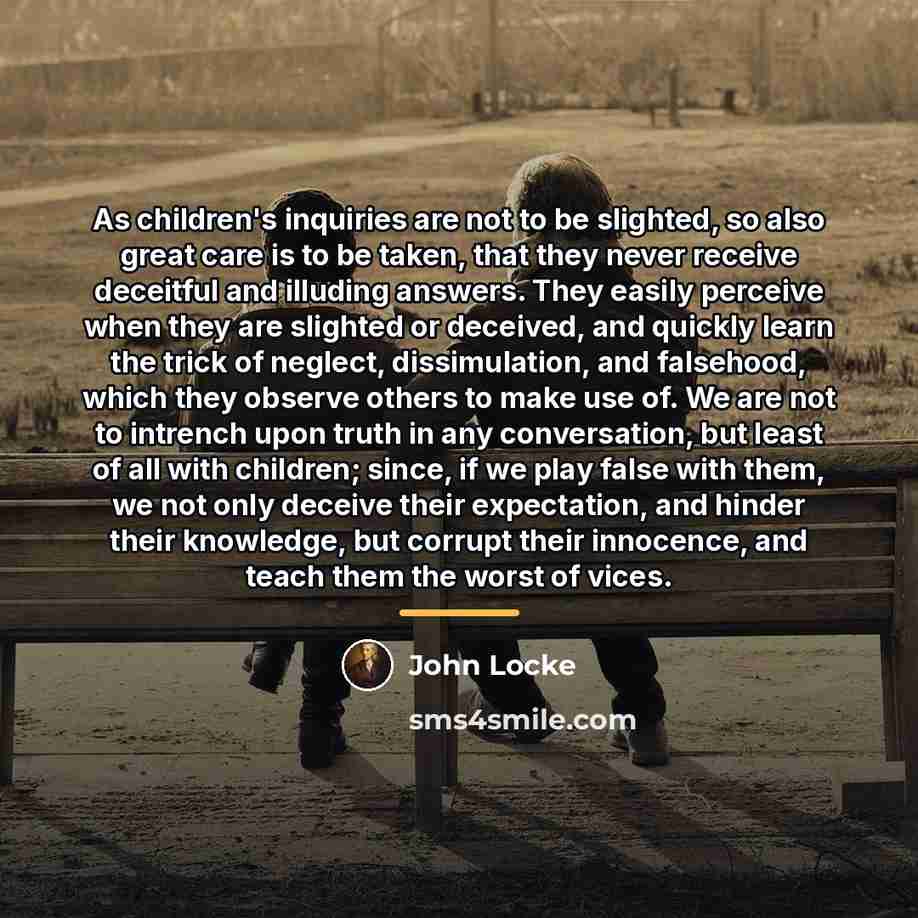 “As children's inquiries are not to be slighted, so also…” quote by John Locke
