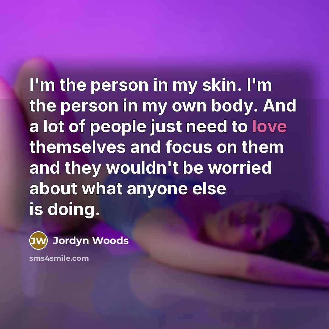 “I'm the person in my skin. I'm the person in…” quote by Jordyn Woods