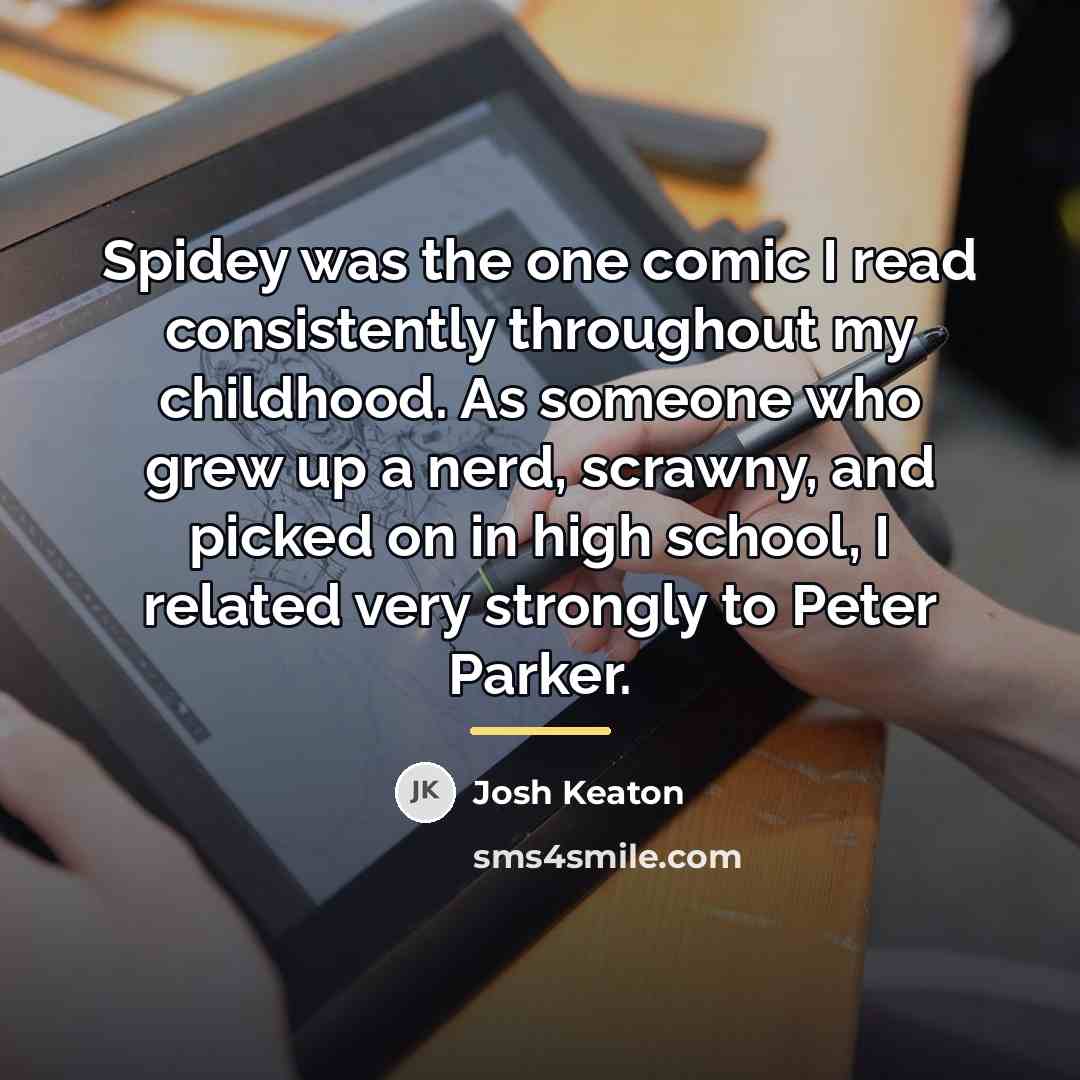 “Spidey was the one comic I read consistently throughout my…” quote by Josh Keaton