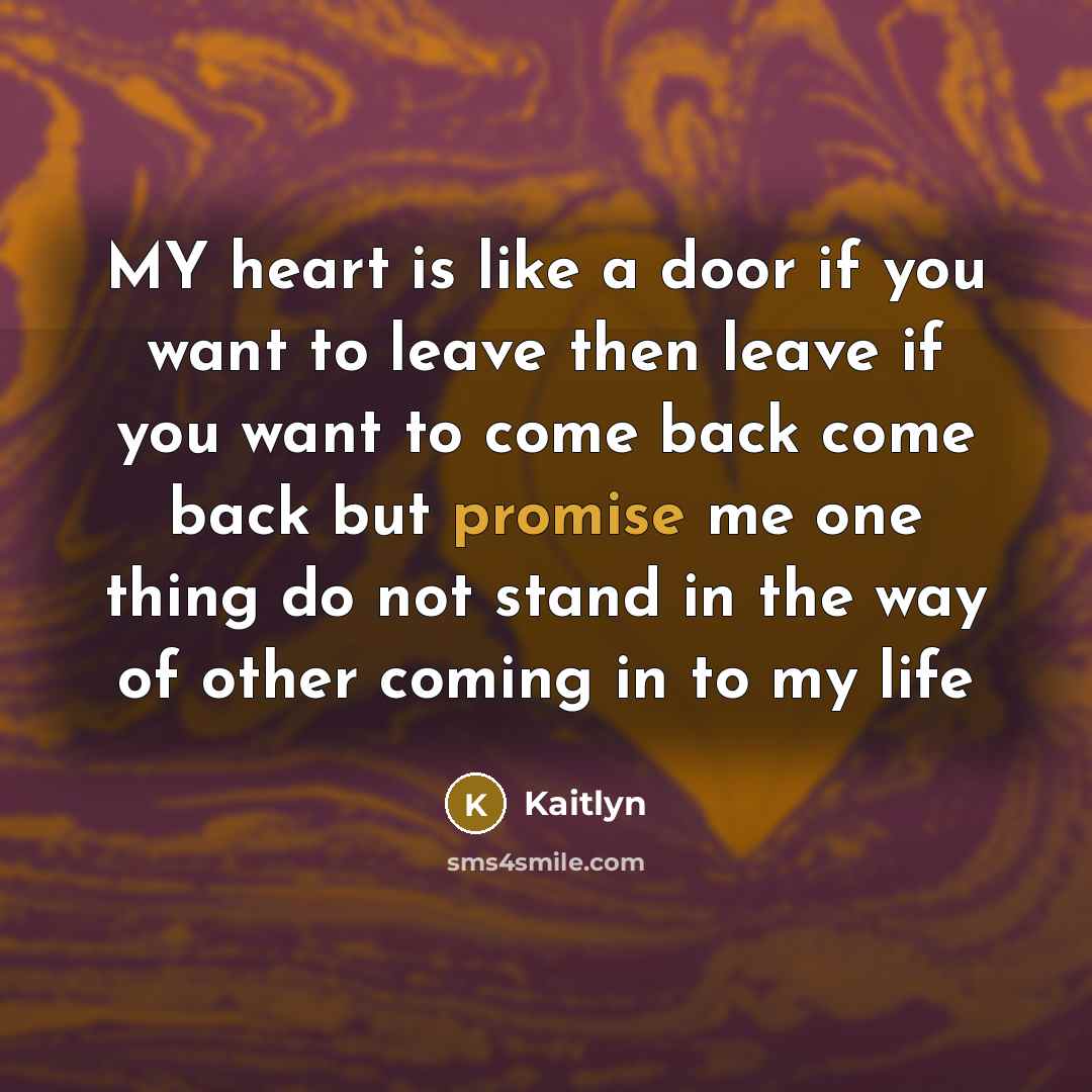 “MY heart is like a door if you want to…” quote by Kaitlyn
