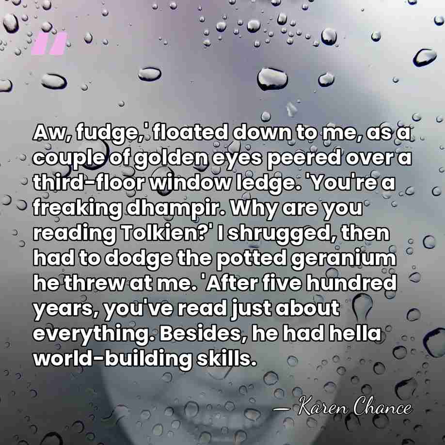 Aw, fudge,' floated down to me, as a couple of golden eyes&hellip; - Karen Chance