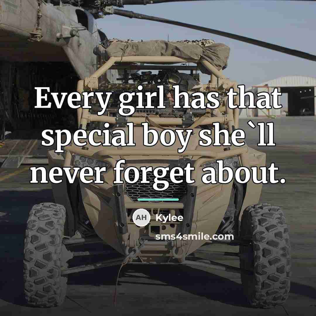 “Every girl has that special boy she`ll never forget about.…” quote by Kylee