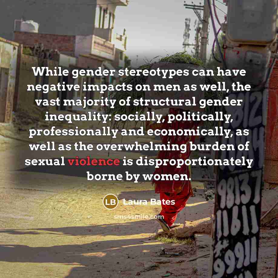 “While gender stereotypes can have negative impacts on men as…” quote by Laura Bates
