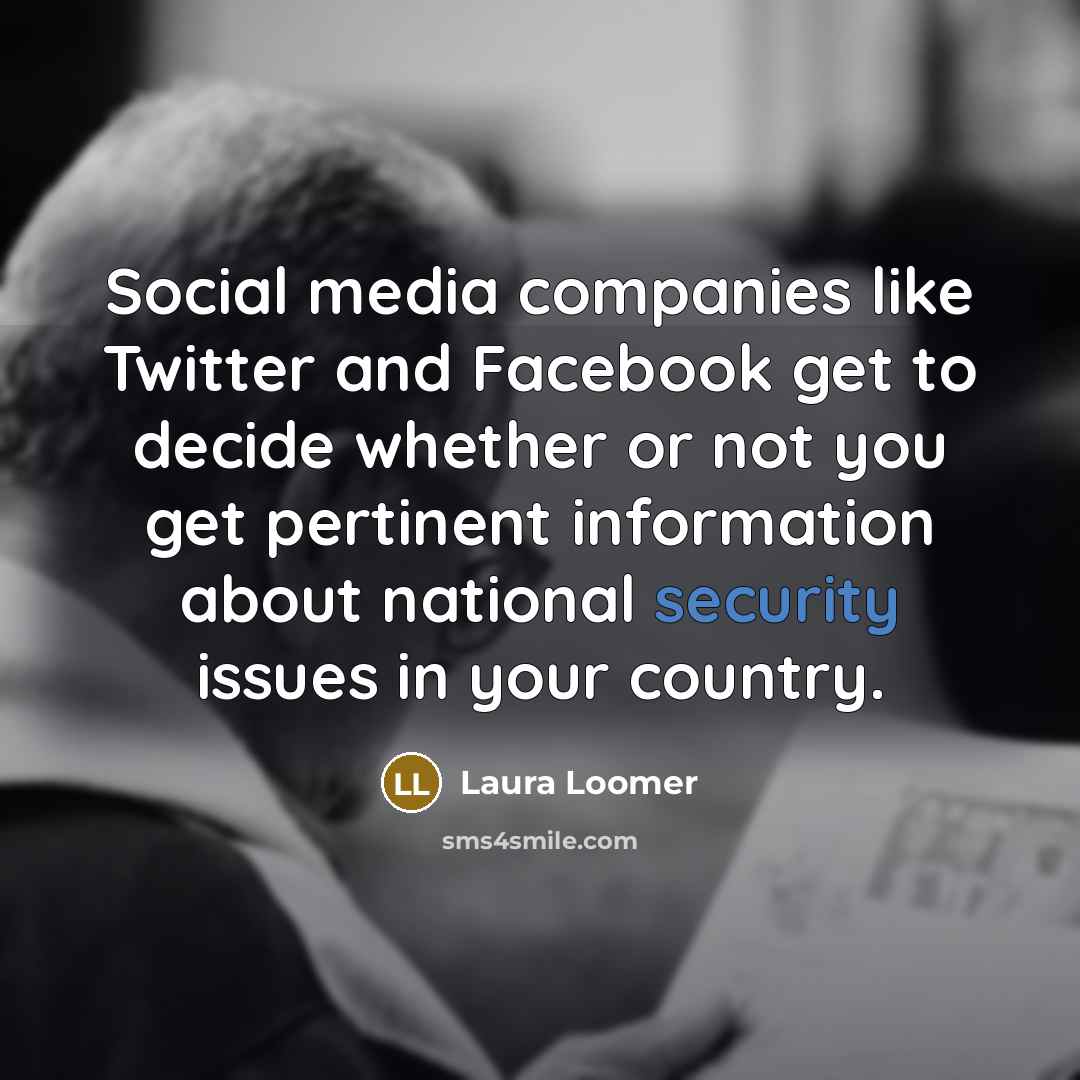 “Social media companies like Twitter and Facebook get to decide…” quote by Laura Loomer