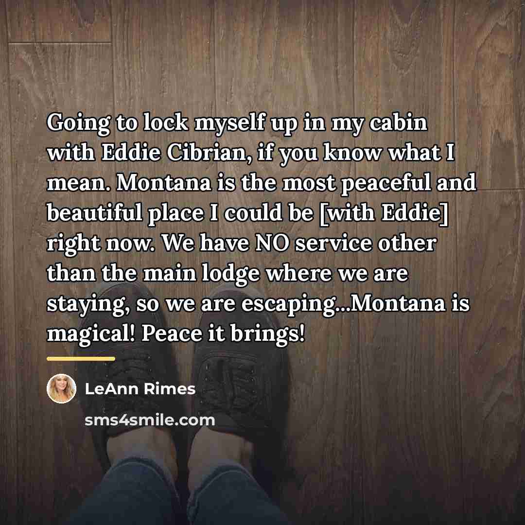 “Going to lock myself up in my cabin with Eddie…” quote by LeAnn Rimes