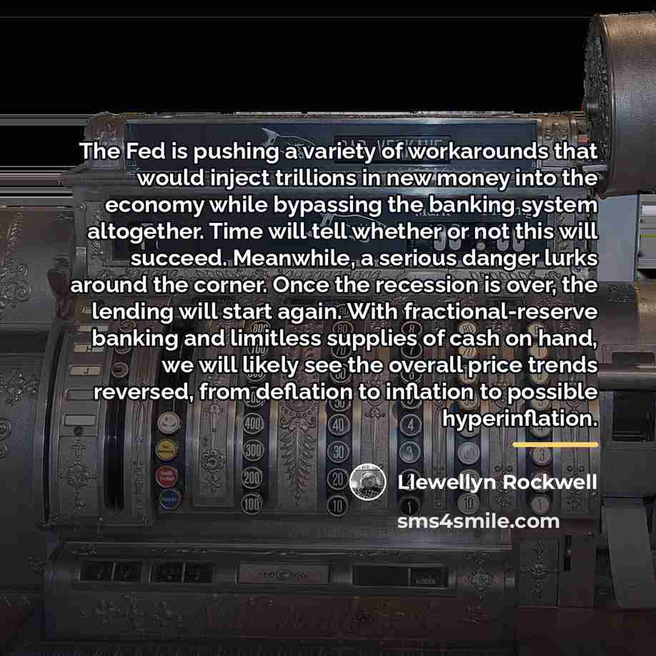 “The Fed is pushing a variety of workarounds that would…” quote by Llewellyn Rockwell