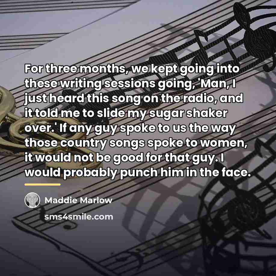 “For three months, we kept going into these writing sessions…” quote by Maddie Marlow