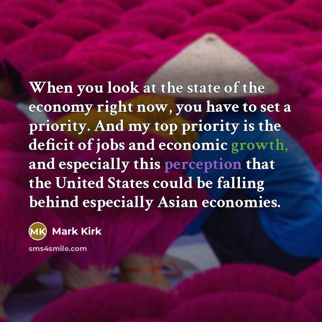 “When you look at the state of the economy right…” quote by Mark Kirk