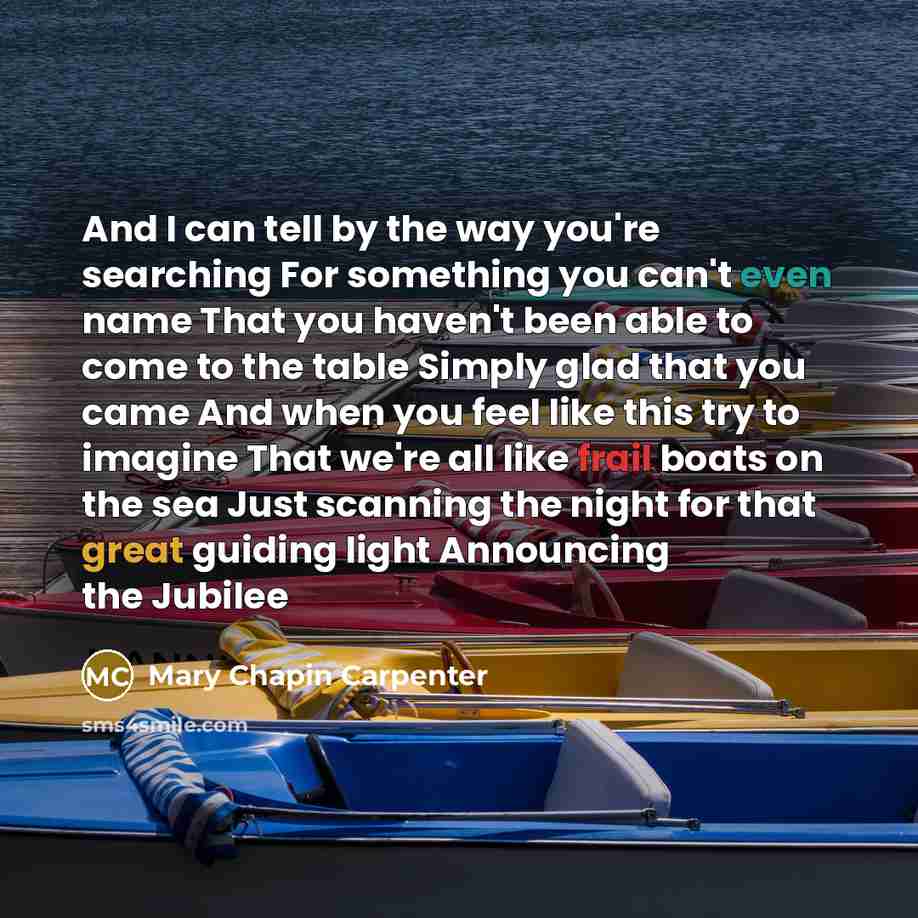 “And I can tell by the way you're searching For…” quote by Mary Chapin Carpenter