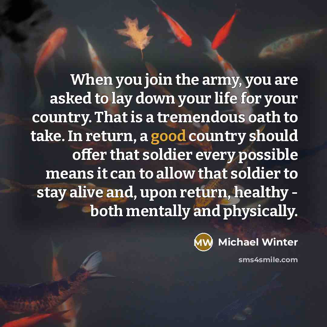 “When you join the army, you are asked to lay…” quote by Michael Winter
