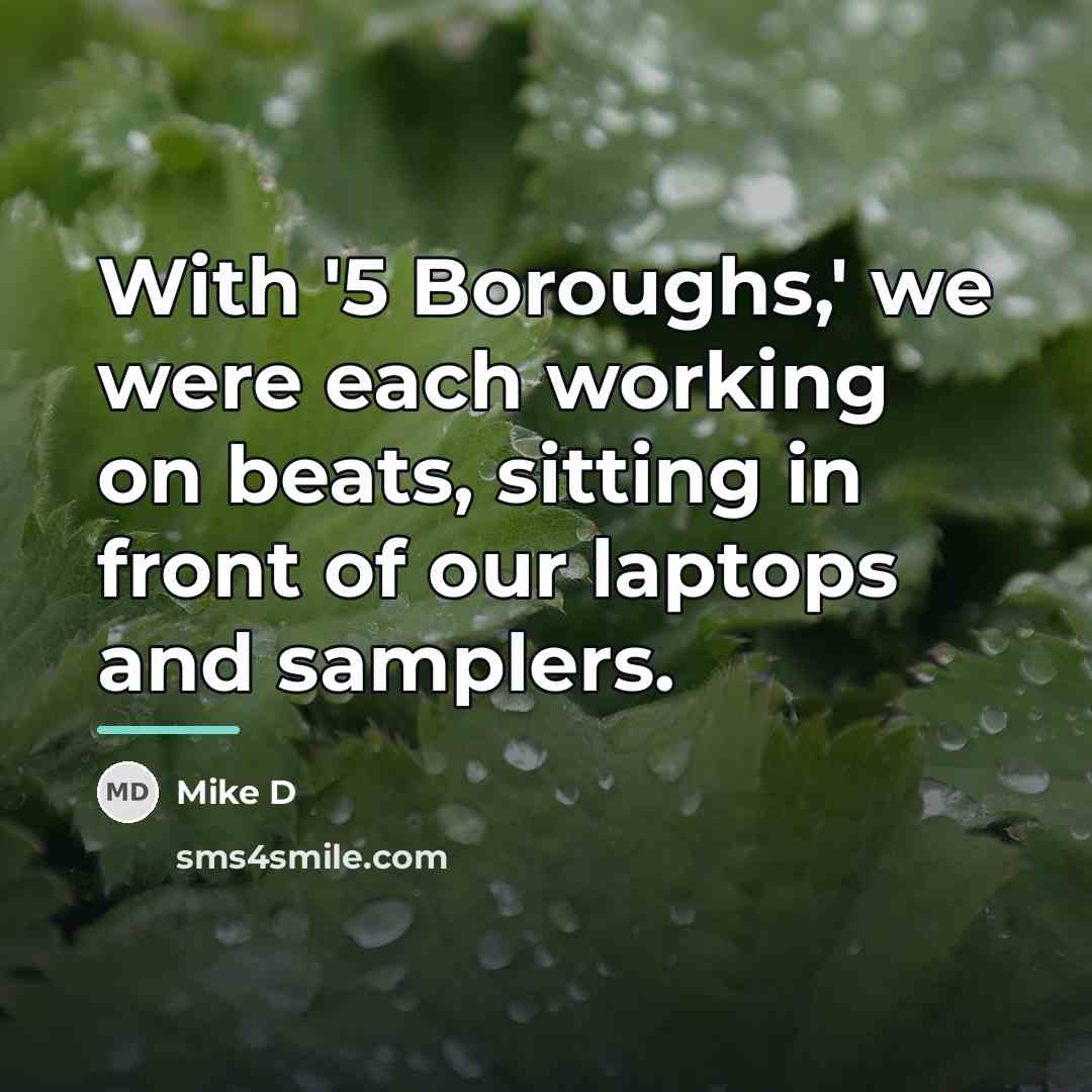 “With '5 Boroughs,' we were each working on beats, sitting…” quote by Mike D