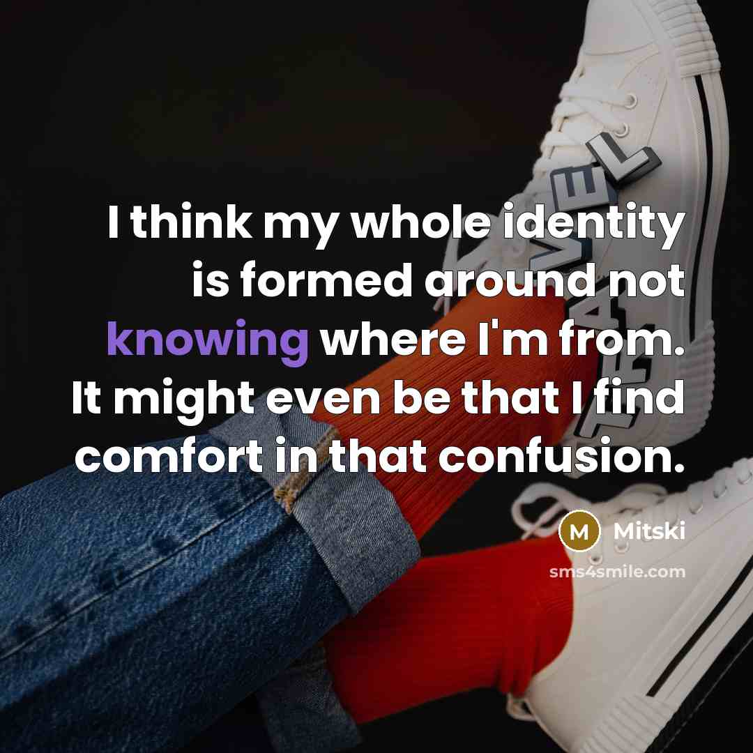 “I think my whole identity is formed around not knowing…” quote by Mitski