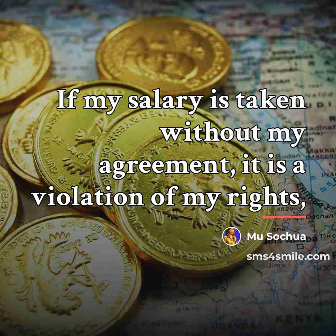“If my salary is taken without my agreement, it is…” quote by Mu Sochua