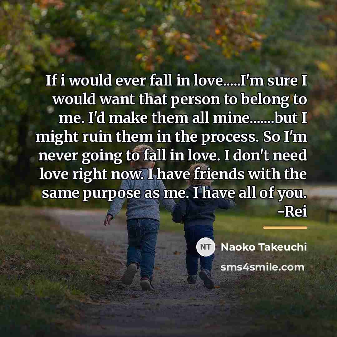 “If i would ever fall in love.....I'm sure I would…” quote by Naoko Takeuchi