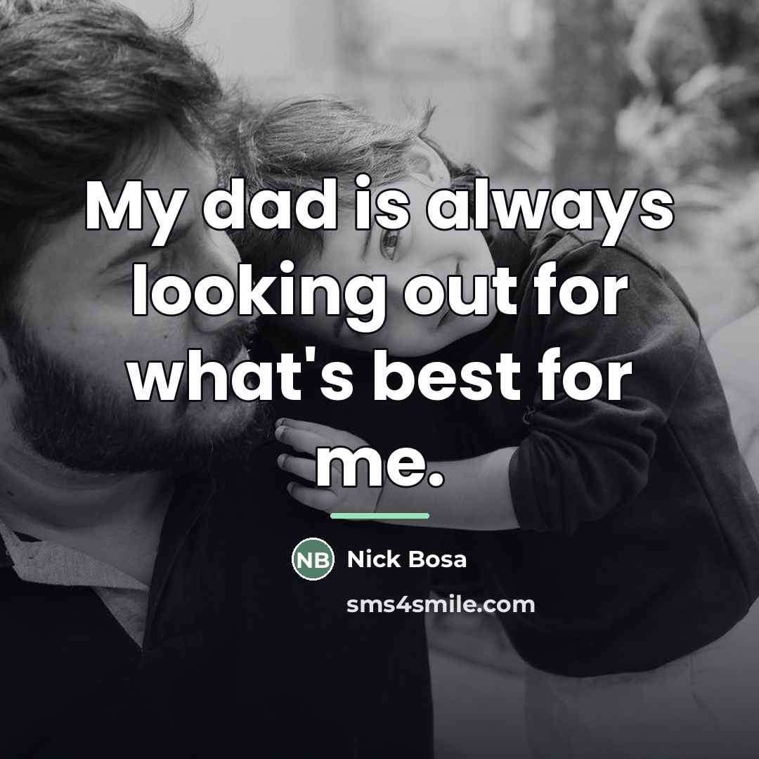 “My dad is always looking out for what's best for…” quote by Nick Bosa