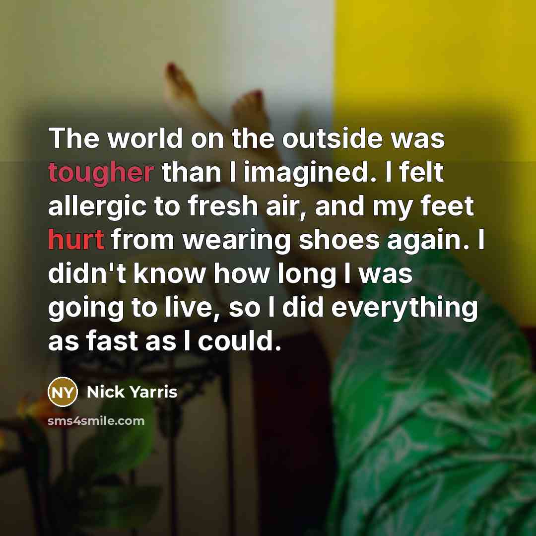 “The world on the outside was tougher than I imagined.…” quote by Nick Yarris