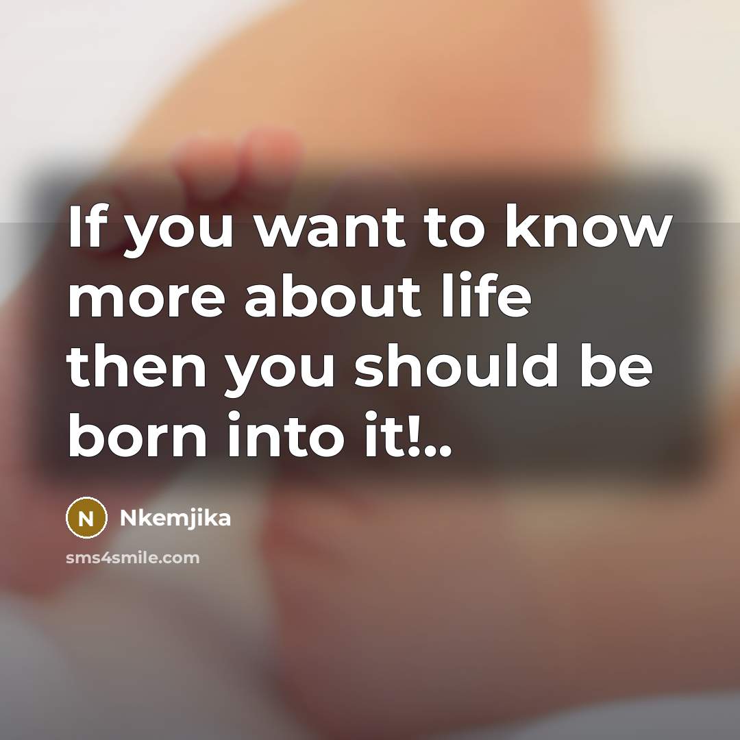 “If you want to know more about life then you…” quote by Nkemjika