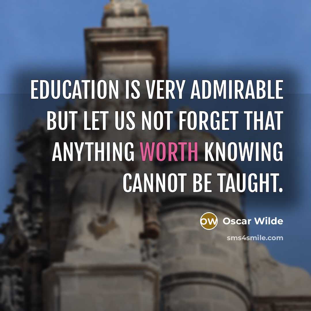 “Education is very admirable but let us not forget that…” quote by Oscar Wilde