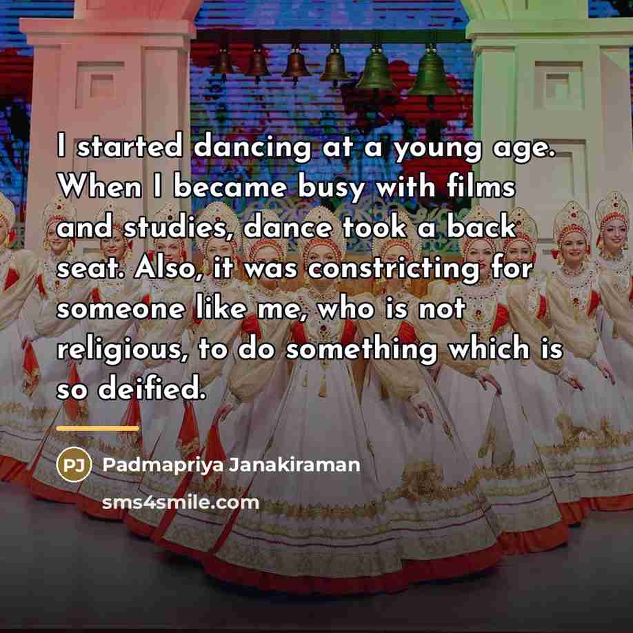 “I started dancing at a young age. When I became…” quote by Padmapriya Janakiraman