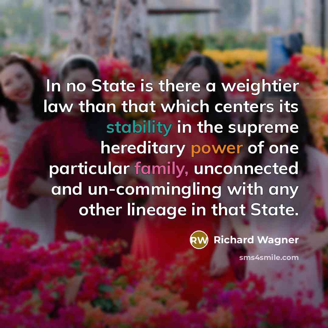 “In no State is there a weightier law than that…” quote by Richard Wagner