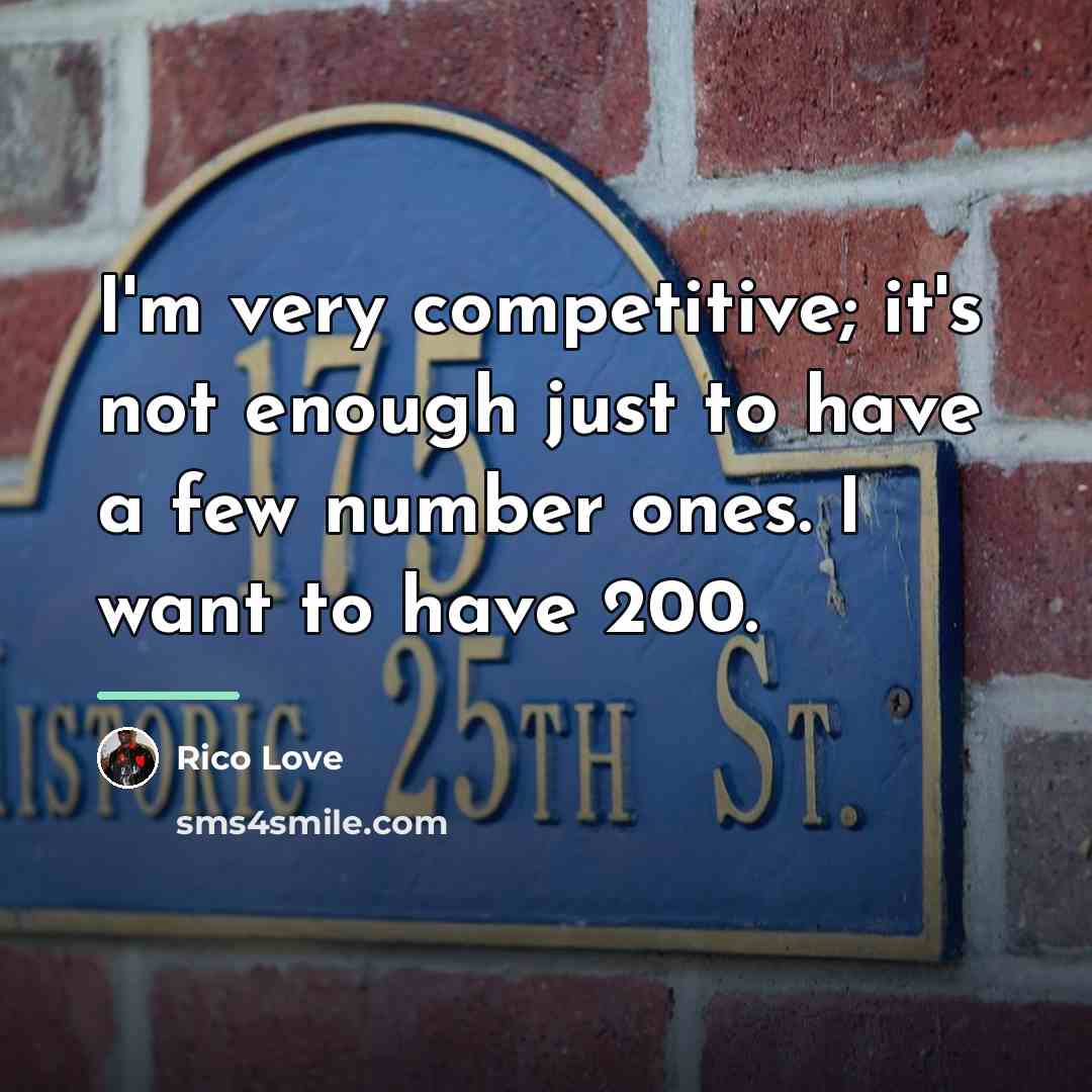 “I'm very competitive; it's not enough just to have a…” quote by Rico Love