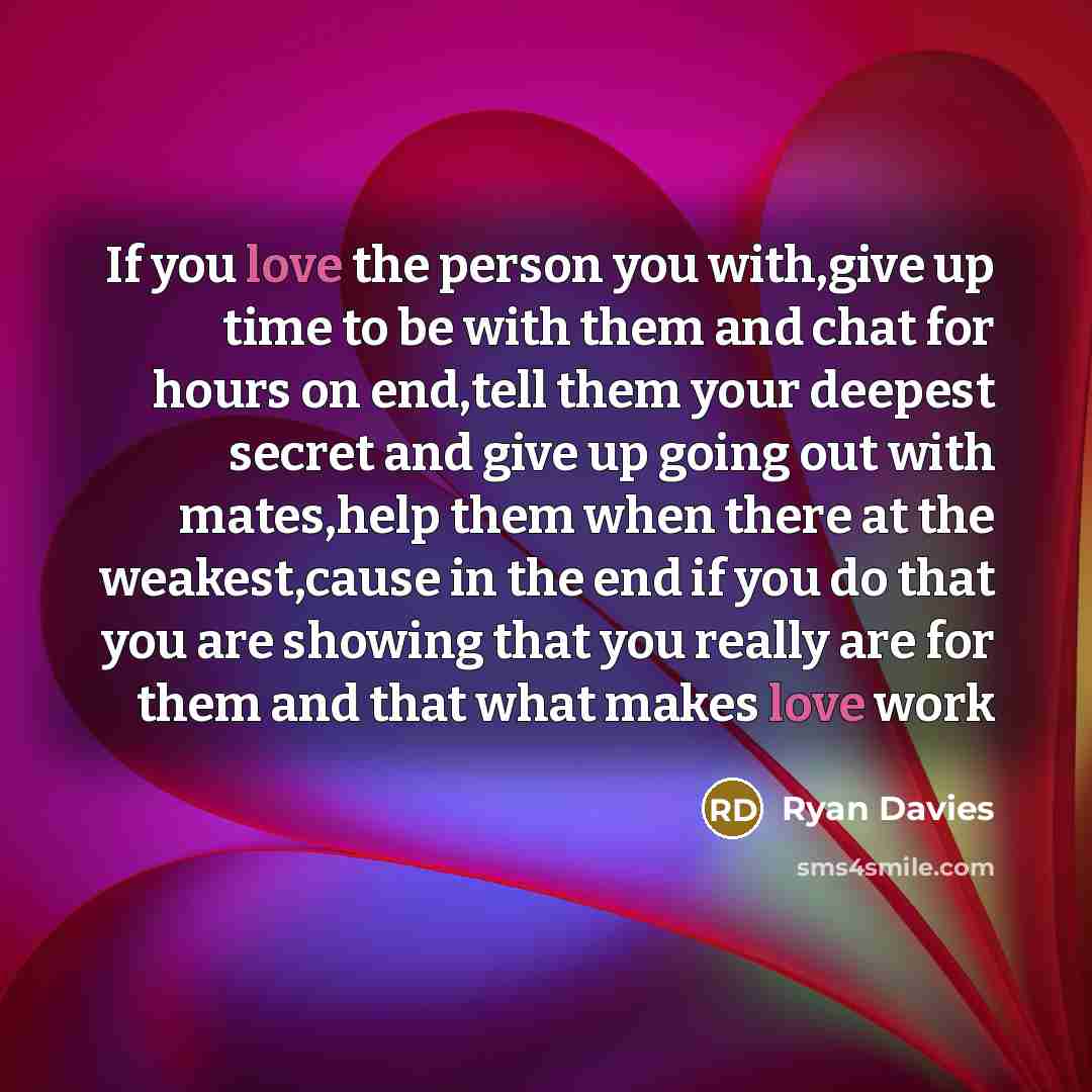 “If you love the person you with,give up time to…” quote by Ryan Davies