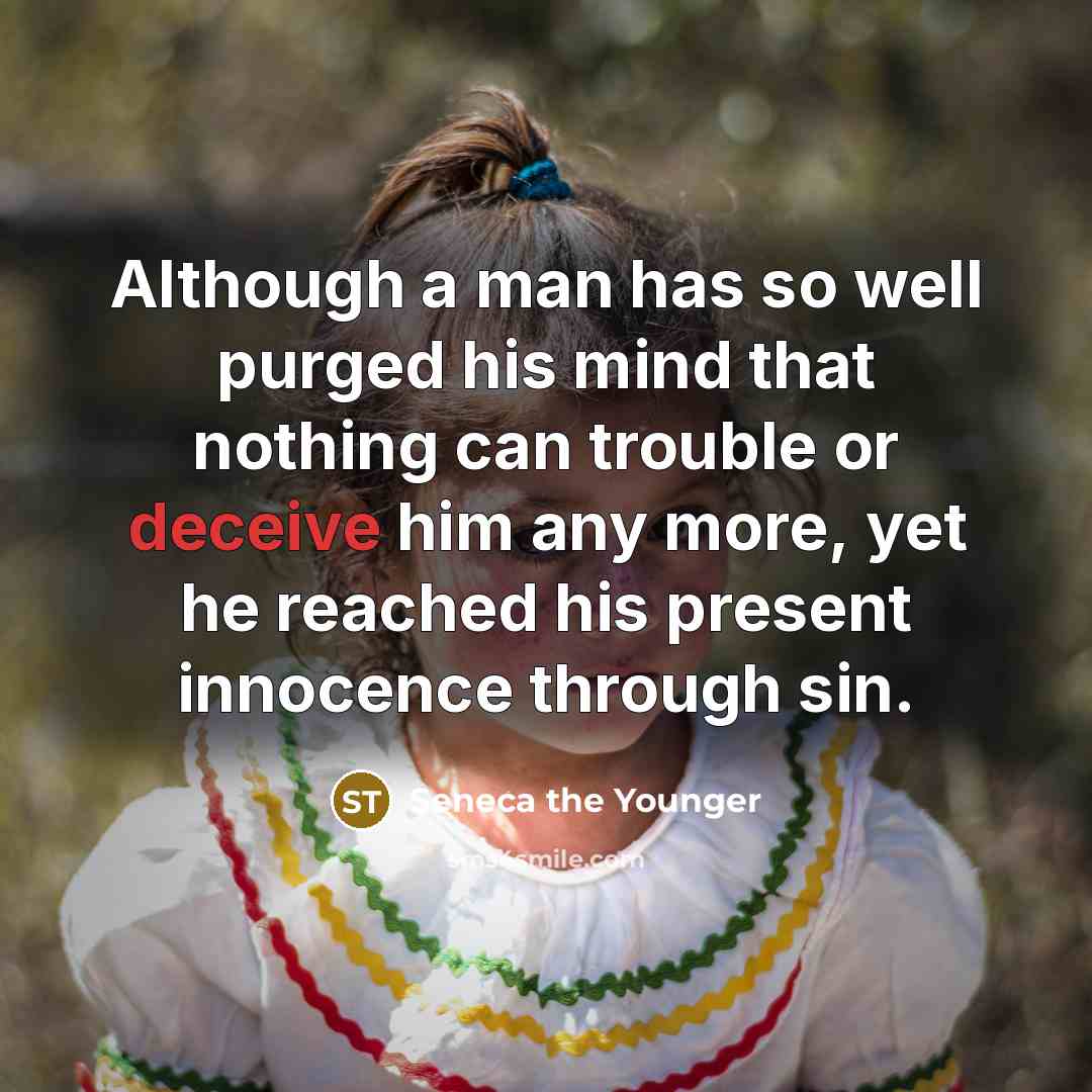 “Although a man has so well purged his mind that…” quote by Seneca the Younger