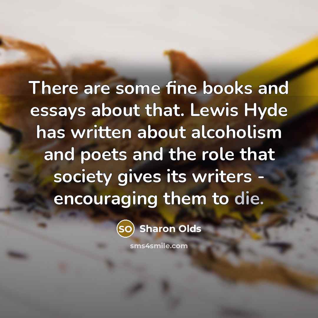 “There are some fine books and essays about that. Lewis…” quote by Sharon Olds